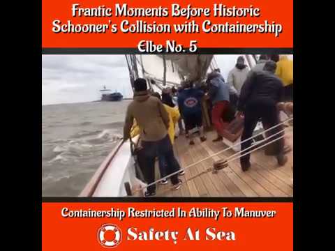Elbe No 5 Video Shows Frantic Moments Before Historic Schooner’s Collision with Containership
